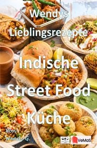 Produktbild: Wendys Lieblingsrezepte - Indische Streetfood K&uuml;che
