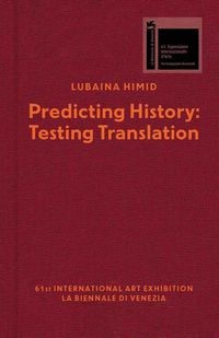 Produktbild: Lubaina Himid. Predicting History, Testing Translation