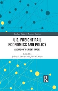 Produktbild: U.S. Freight Rail Economics and Policy
