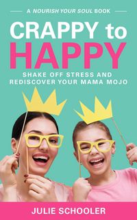 Produktbild: Crappy to Happy (Nourish Your Soul)
