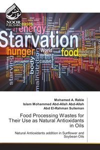 Produktbild: Food Processing Wastes for Their Use as Natural Antioxidants in Oils
