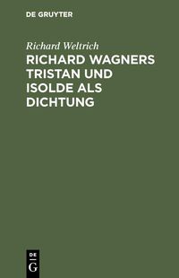 Produktbild: Richard Wagners Tristan und Isolde als Dichtung