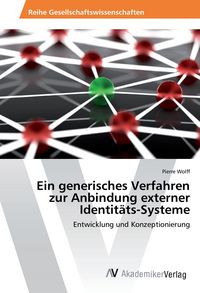 Produktbild: Ein generisches Verfahren zur Anbindung externer Identit&auml;ts-Systeme