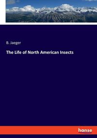 Produktbild: The Life of North American Insects