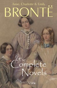 Produktbild: Bronte Sisters: The Complete Novels
