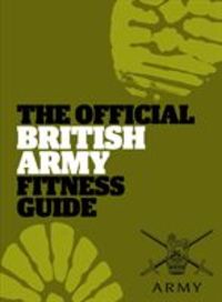 Produktbild: Murphy, S: The Official British Army Fitness Guide