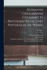 Produktbild: Hermann Grassmanns Gesammelte Mathematische Und Physikalische Werke; Volume 1