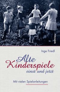 Produktbild: Alte Kinderspiele - einst und jetzt