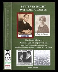 Produktbild: Better Eyesight Without Glasses - The Bates Method - Natural Vision Improvement