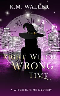 Produktbild: Right Witch Wrong Time (Witch in Time: Nuala, #1)