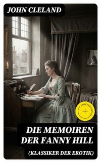 Produktbild: Die Memoiren der Fanny Hill (Klassiker der Erotik)