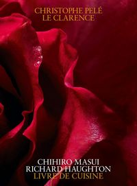 Produktbild: Christophe Pel&eacute; : Le Clarence : livre de cuisine