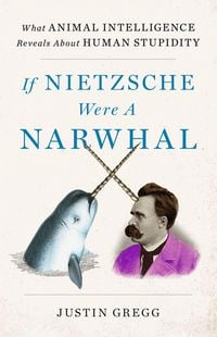 Produktbild: If Nietzsche Were a Narwhal
