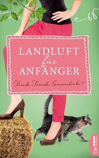 Produktbild: Landluft f&uuml;r Anf&auml;nger - Friede, Freude, Sommerliebe?
