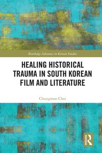 Produktbild: Healing Historical Trauma in South Korean Film and Literature
