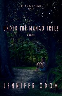 Produktbild: Under the Mango Trees (The Coral Series, #1)