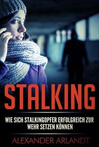 Bild vom Artikel Stalking vom Autor Alexander Arlandt