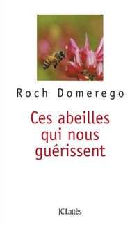 Produktbild: Ces abeilles qui nous gu&eacute;rissent