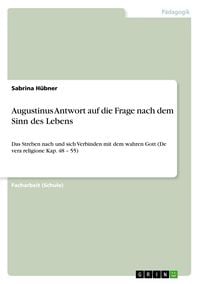 Produktbild: Augustinus Antwort auf die Frage nach dem Sinn des Lebens