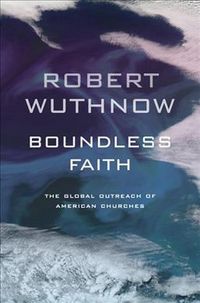 Produktbild: Boundless Faith: The Global Outreach of American Churches