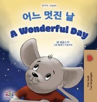 Produktbild: A Wonderful Day (Korean English Bilingual Children's Book)