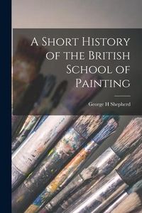 Produktbild: A Short History of the British School of Painting