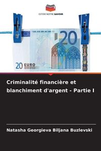 Produktbild: Criminalit&eacute; financi&egrave;re et blanchiment d'argent - Partie I
