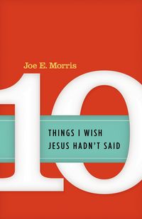 Produktbild: Ten Things I Wish Jesus Hadn't Said