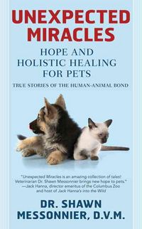 Produktbild: Unexpected Miracles: Hope and Holistic Healing for Pets