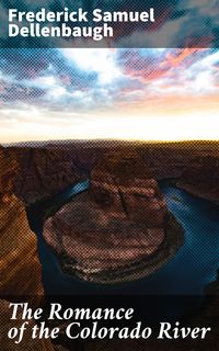 Produktbild: The Romance of the Colorado River
