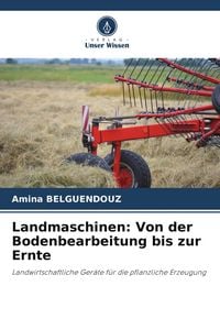Produktbild: Landmaschinen: Von der Bodenbearbeitung bis zur Ernte