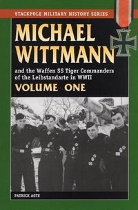 Produktbild: Agte, P: Michael Wittmann & the Waffen Ss Tiger Commanders o