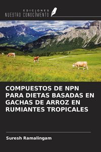 Produktbild: Compuestos De Npn Para Dietas Basadas En Gachas De Arroz En Rumiantes Tropicales