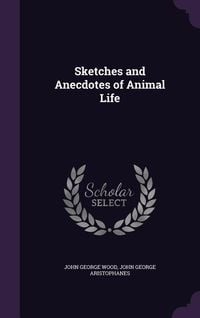 Produktbild: Sketches and Anecdotes of Animal Life