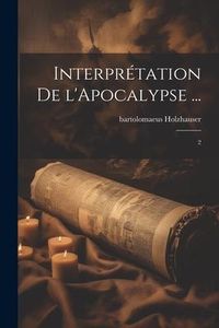 Produktbild: Interpr&eacute;tation de l'Apocalypse ...