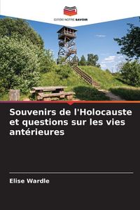 Produktbild: Souvenirs de l'Holocauste et questions sur les vies ant&eacute;rieures