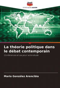 Produktbild: La th&eacute;orie politique dans le d&eacute;bat contemporain