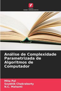 Produktbild: An&aacute;lise de Complexidade Parametrizada de Algoritmos de Computador