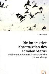 Produktbild: Epler, S: Die interaktive Konstruktion des sozialen Status