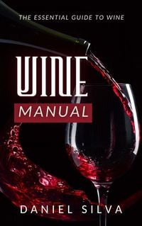 Bild vom Artikel Wine Manual: The Essential Guide to Wine vom Autor Daniel Silva