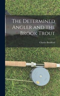 Produktbild: The Determined Angler and the Brook Trout