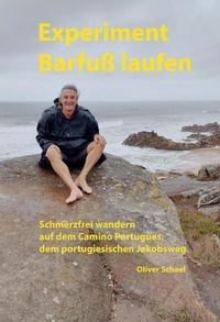 Produktbild: Experiment Barfu&szlig;laufen, schmerzfrei wandern auf dem Camino Portugues, dem portugiesischen Jakobsweg
