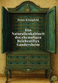 Produktbild: Das Naturalienkabinett des ehemaligen Reichsstiftes Gandersheim