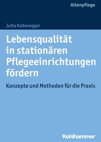 Produktbild: Lebensqualit&auml;t in station&auml;ren Pflegeeinrichtungen f&ouml;rdern