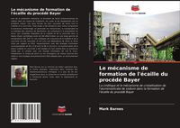 Produktbild: Le m&eacute;canisme de formation de l'&eacute;caille du proc&eacute;d&eacute; Bayer