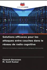 Produktbild: Solutions efficaces pour les attaques entre couches dans le r&eacute;seau de radio cognitive