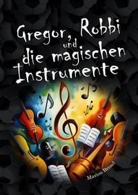 Produktbild: Gregor, Robbi und die magischen Instrumente