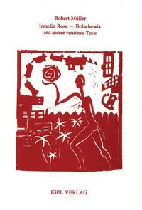 Produktbild: Robert M&uuml;ller Werkausgabe / Irmelin Rose /Bolschewik und Gentlemen