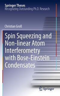 Produktbild: Spin Squeezing and Non-linear Atom Interferometry with Bose-Einstein Condensates
