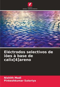 Produktbild: El&eacute;ctrodos selectivos de i&otilde;es &agrave; base de calix[4]areno
